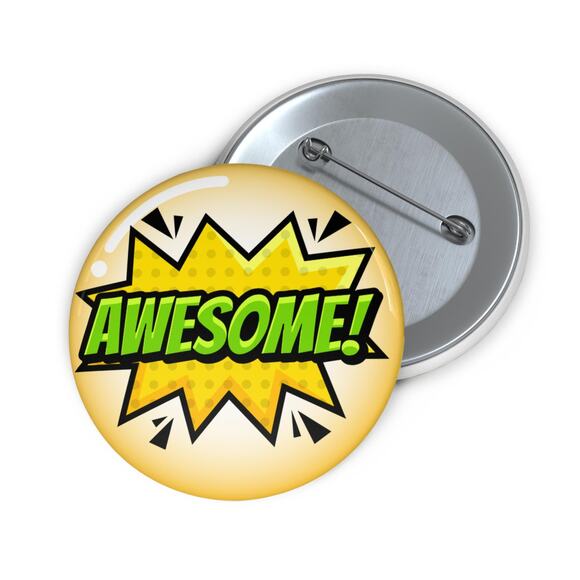 Awesome Custom Pin Buttons, Personalized Glossy Finish Metal Back Badges - Picture 1 of 1